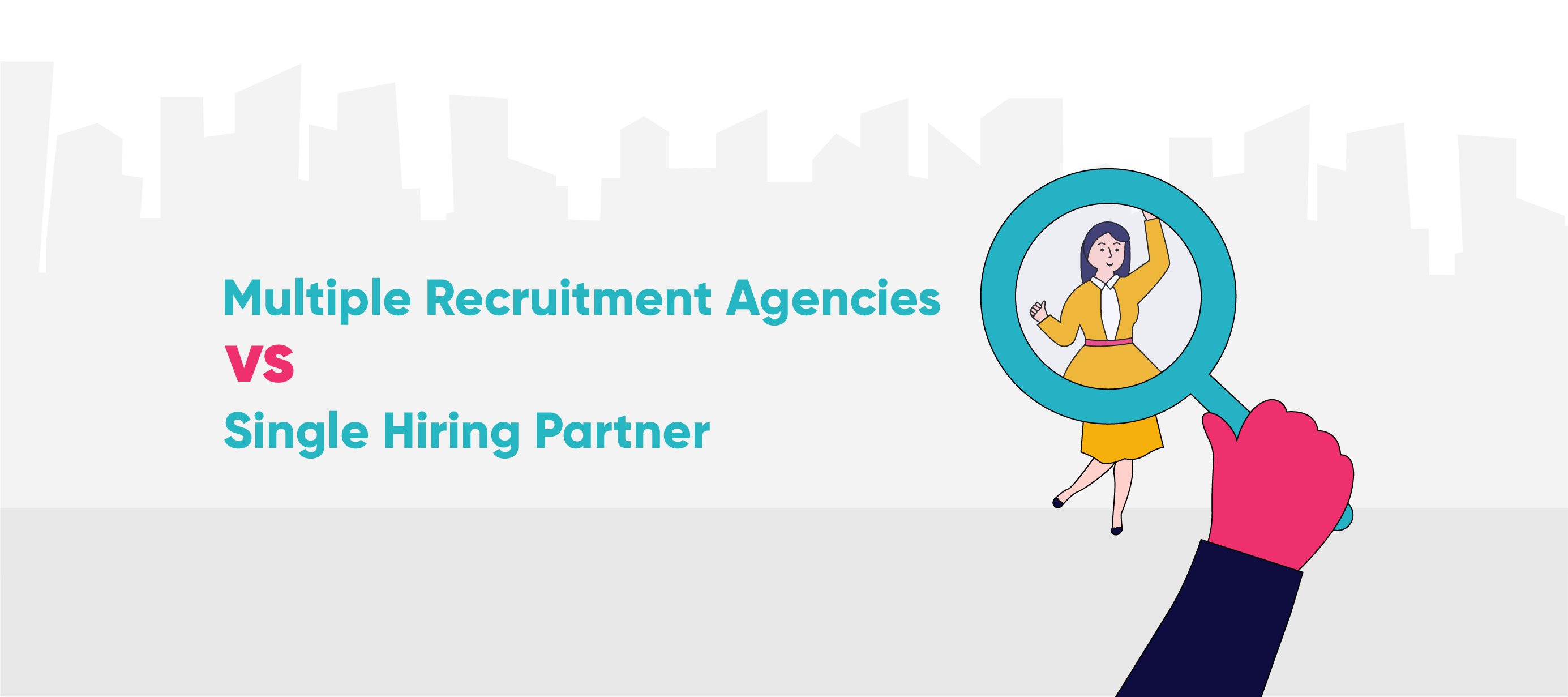 Multiple Recruitment Agencies vs. Single Hiring Partner: What to Choose?