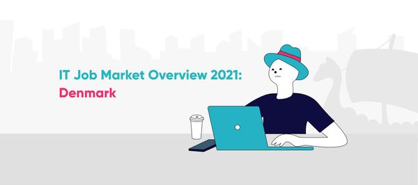 IT Job Market Overview 2021: Denmark