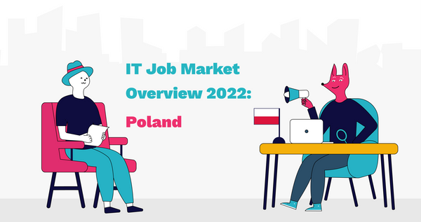 IT Job Market Overview in 2022: Poland