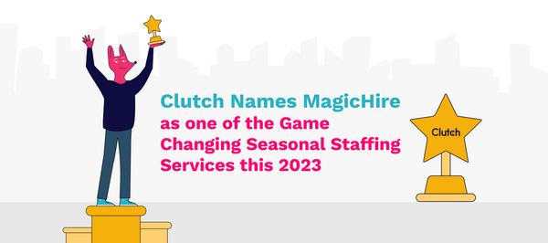 Clutch Names MagicHire as one of the Game Changing Seasonal Staffing Services this 2023